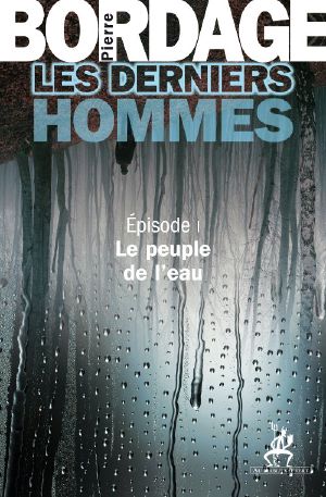 [les derniers hommes 01] • Les Derniers Hommes -1- Le peuple de l'eau